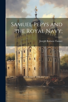 Paperback Samuel Pepys and the Royal Navy; Book