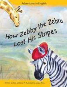 Board book How Zebby the Zebra Lost His Stripes Book