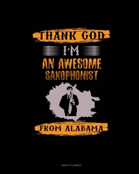 Thank God I'm An Awesome Saxophonist From Alabama: Menu Planner