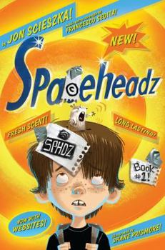 Spaceheadz - Book #1 of the Spaceheadz