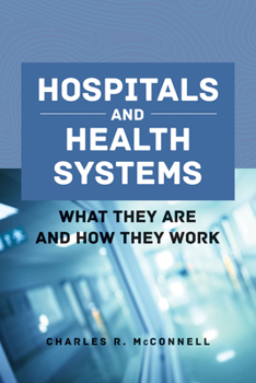 Paperback Hospitals and Health Systems: What They Are and How They Work Book