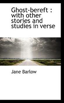 Hardcover Ghost-Bereft: With Other Stories and Studies in Verse Book