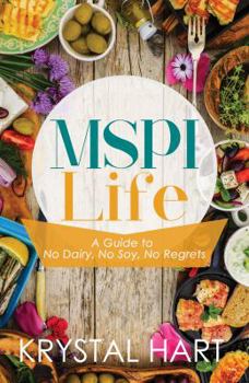 Paperback MSPI Life: A Guide to No Dairy, No Soy, No Regrets Book