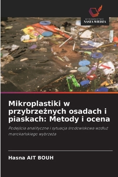 Mikroplastiki w przybrzeznych osadach i piaskach: Metody i ocena (Polish Edition)