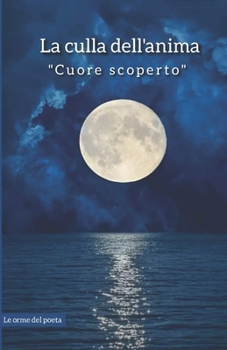 Paperback Poesia " La culla dell'anima " (Cuore scopertoO): " Le orme del poeta " [Italian] Book