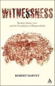 Paperback Witnessness: Beckett, Dante, Levi and the Foundations of Responsibility Book