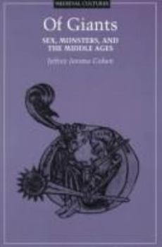 Of Giants: Sex, Monsters, and the Middle Ages (Medieval Cultures, V. 17) - Book #17 of the Medieval Cultures