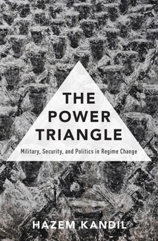 Hardcover Power Triangle: Military, Security, and Politics in Regime Change Book