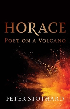 Hardcover Horace: Poet on a Volcano Book