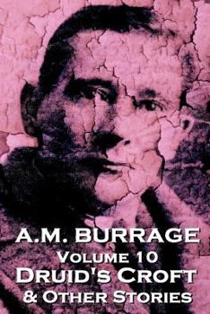 Paperback A.M. Burrage - Druid's Croft & Other Stories: Classics From The Master Of Horror Book