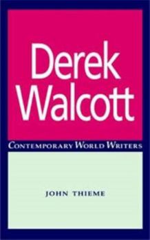 Derek Walcott (Contemporary World Writers)