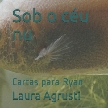 Paperback Sob o céu nu: Cartas para Ryan [Portuguese] Book