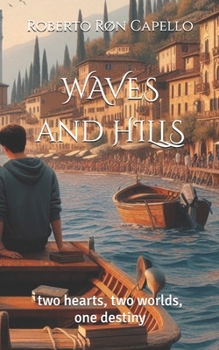 WAVES and HILLS: two hearts, two worlds, one destiny (OMNIA HOLISTICA (EN))