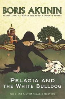 Пелагия и белый бульдог - Book #1 of the Sister Pelagia Mysteries