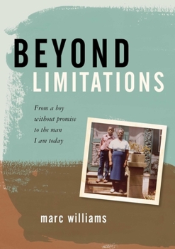 Paperback Beyond Limitations: From a Boy Without Promise to the Man I Am Today Book