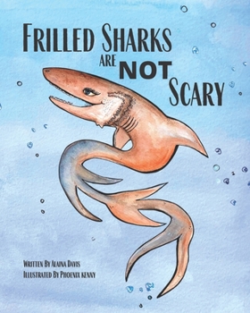 Paperback Frilled Sharks Are Not Scary Book