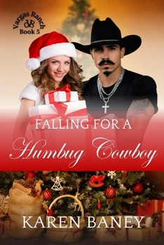 Falling for a Humbug Cowboy: Vargas Ranch Book 5 - Book #5 of the Vargas Ranch