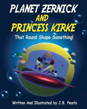 Paperback Planet Zernick And Princess Kirke: That Round-Shape Something Book