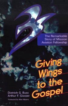 Paperback Giving Wings to the Gospel: The Remarkable Story of Mission Aviation Fellowship Book