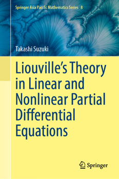 Hardcover Liouville's Theory in Linear and Nonlinear Partial Differential Equations Book