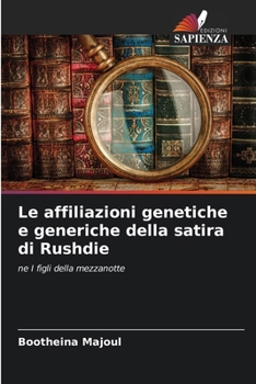 Paperback Le affiliazioni genetiche e generiche della satira di Rushdie [Italian] Book