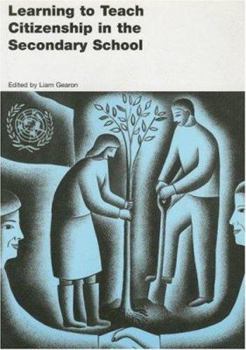 Learning to Teach Citizenship in the Secondary School: A Companion to School Experience
