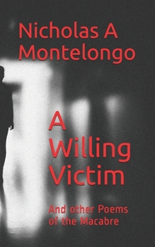 Paperback A Willing Victim: And other Poems of the Macabre Book
