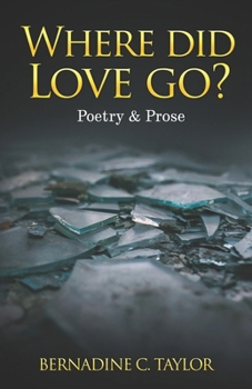 Paperback Where Did Love Go?: Poetry & Prose Book