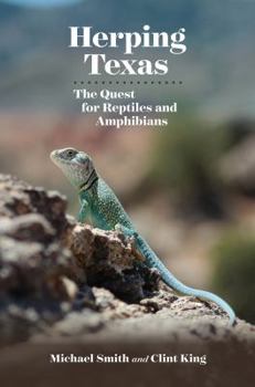 Herping Texas: The Quest for Reptiles and Amphibians - Book  of the Myrna and David K. Langford Books on Working Lands