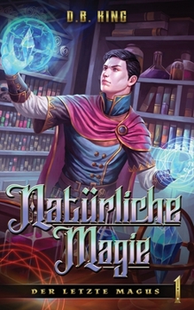 Natürliche Magie - Book #1 of the Last Magus