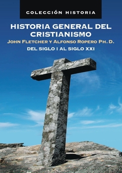 Historia general del cristianismo (Coleccion Historia)