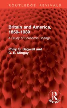 Hardcover Britain and America, 1850-1939: A Study of Economic Change Book