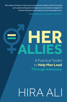 Paperback Her Allies: A Practical Toolkit to Help Men Lead Through Advocacy Book