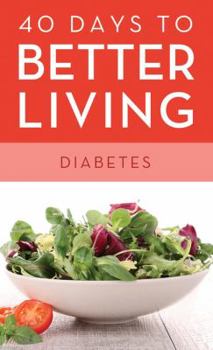 Paperback 40 Days to Better Living--Diabetes Book