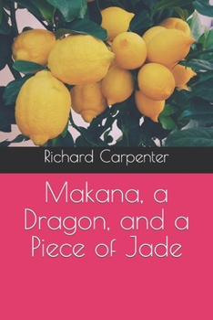 Paperback Makana, a Dragon, and a Piece of Jade Book