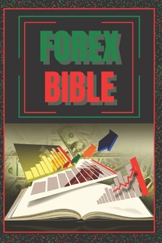 Paperback Forex Bible: SUPER POWERFUL GUIDE to becoming a FOREX expert! Book