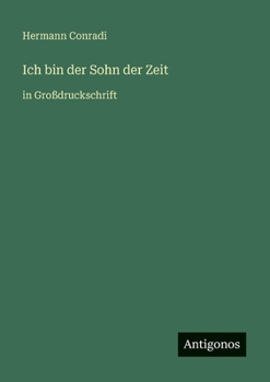 Paperback Ich bin der Sohn der Zeit: in Großdruckschrift [German] Book