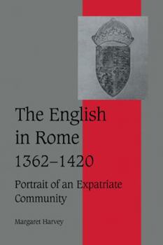 Paperback The English in Rome, 1362-1420: Portrait of an Expatriate Community Book