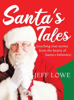 Hardcover Santa's Tales: (touching true stories from the hearts of Santa's believers) Book