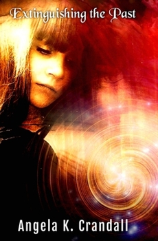 Extinguishing the Past (Awakening the Path series)