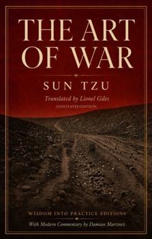 The Art of War (Annotated): Wisdom Into Practice Modern-Day Commentary