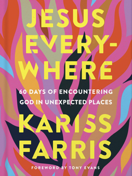Hardcover Jesus Everywhere: 60 Days of Encountering God in Unexpected Places Book