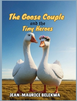 Paperback The Goose Couple and the Tiny Heroes [Large Print] Book