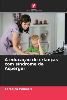Paperback A educação de crianças com síndrome de Asperger (Portuguese Edition) [Portuguese] Book