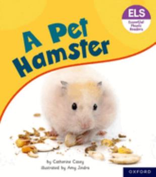 Paperback Essential Letters and Sounds: Essential Phonic Readers: Oxford Reading Level 4: A Pet Hamster (Essential Letters and Sounds: Essential Phonic Readers) Book