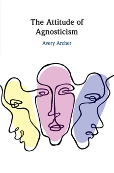 Paperback The Attitude of Agnosticism Book