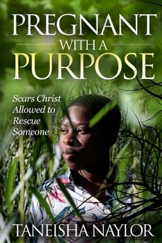 Paperback Pregnant With A Purpose: Scars Christ Allowed To Rescue Someone Book