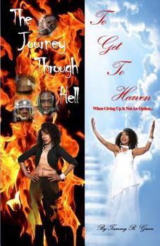 Paperback The Journey Through Hell to Get to Heaven Book