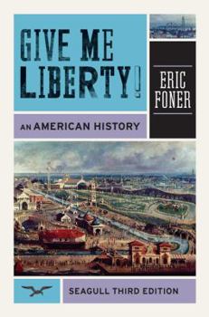 Paperback Give Me Liberty!: Seagull Edition: An American History Book