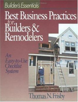 Paperback Best Business Practices for Builders and Remodelers: An Easy-To-Use Checklist System Book